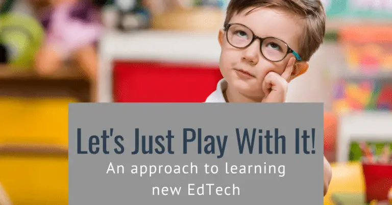 Let’s Just Play With It! An Approach to Learning New EdTech