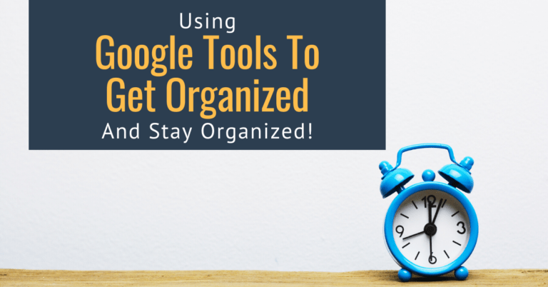 Using Google Tools to Get Organized and Stay Organized – E005