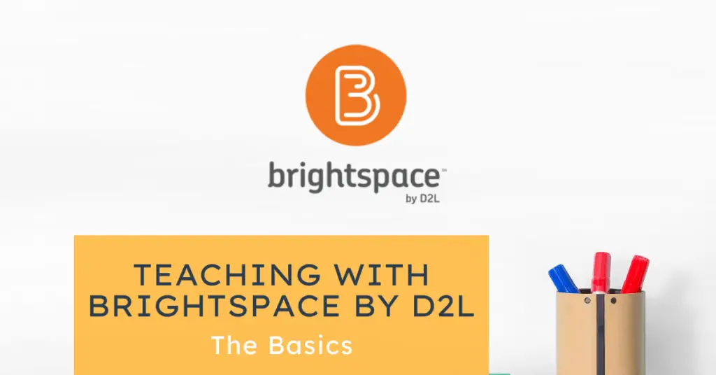 Teaching with Brightspace by D2L: The Basics