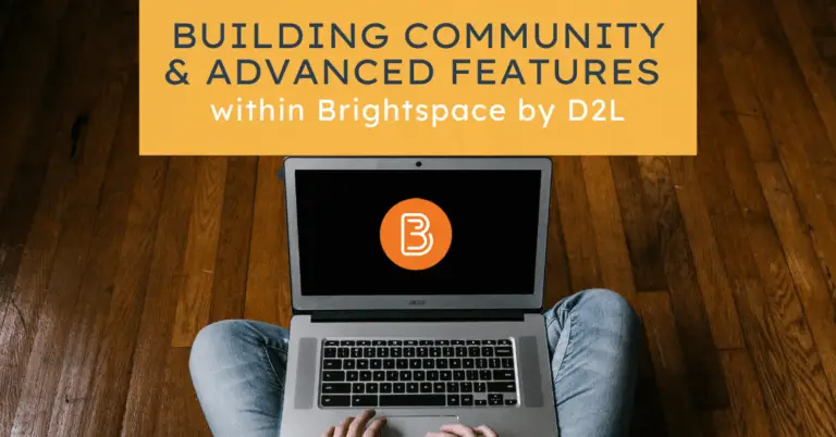 Building Community & Advanced Features within Brightspace by D2L – E017