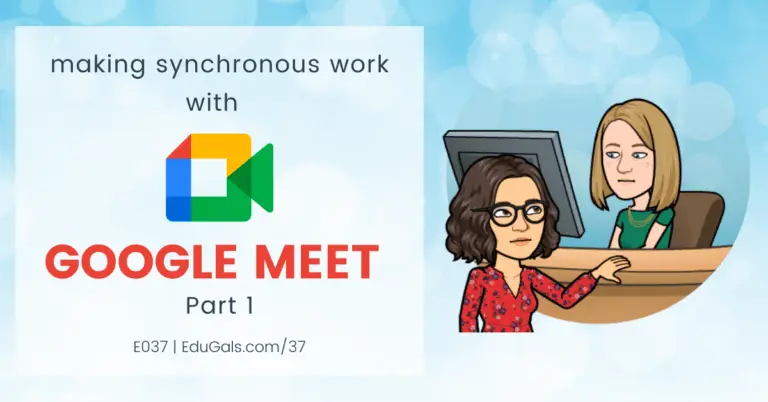Making Synchronous Work With Google Meet: Part 1 – E037