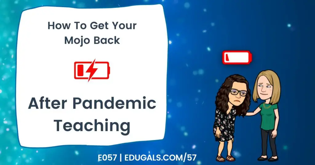 How to get your mojo back after pandemic teaching