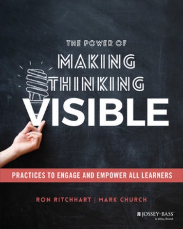 "The Power of Making Thinking Visible" - Ron Ritchhart & Mark Church