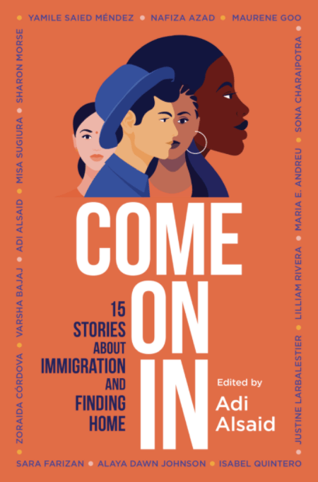 Come On In: 15 Stories about Immigration and Finding Home - Adi Alsaid