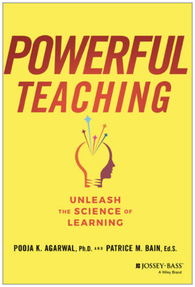 "Powerful Teaching: Unleash the Science of Learning" - Pooja Agarwal & Patrice Bain