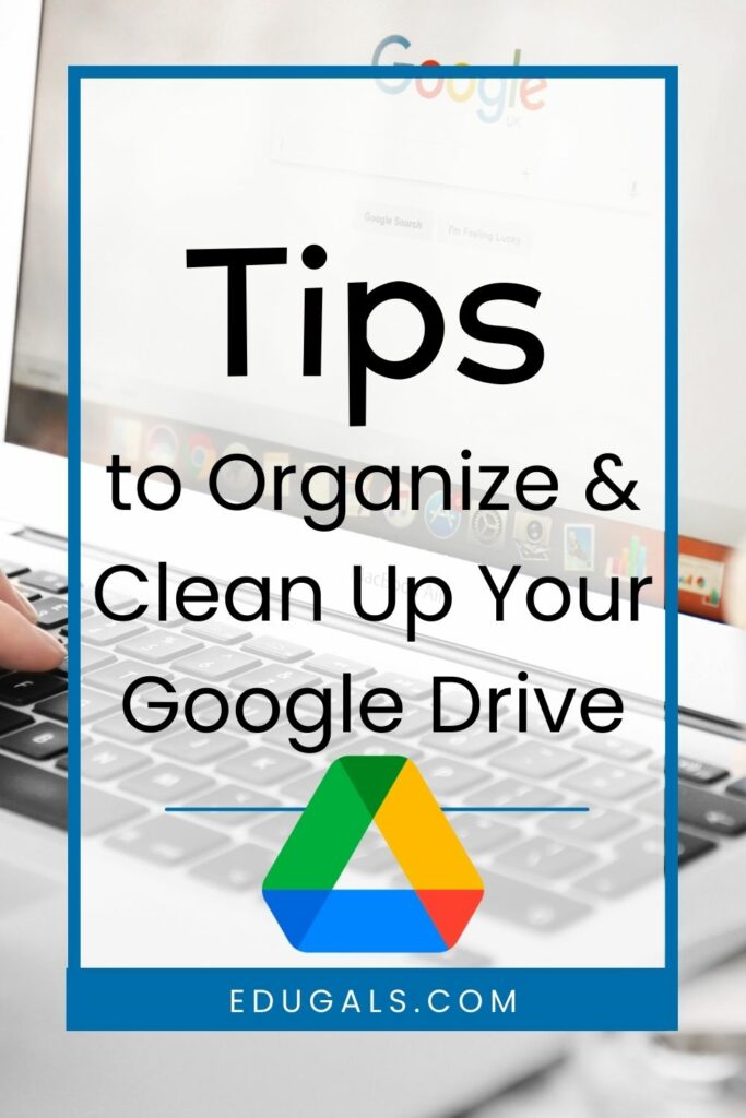 Tips to organize and clean up your google drive