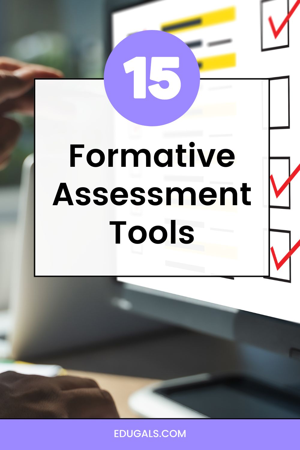 Our 15 Favourite Formative Assessment Tools | EduGals